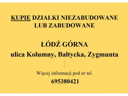 Kupię działki Łódź Górna nowość