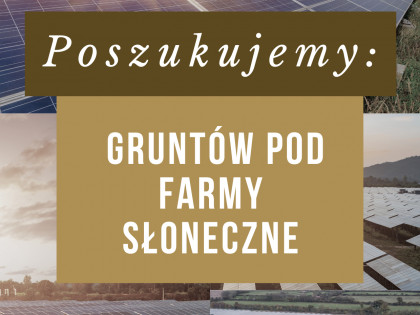 Kupimy/wydzierżawimy grunty pod farmy słoneczne lub wiatrowe Lublin