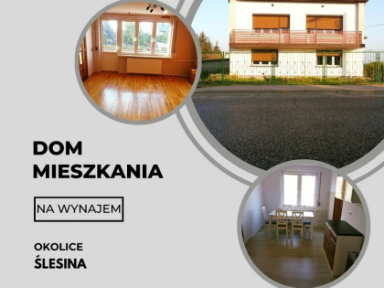 WYNAJMĘ DOM – OKOLICE ŚLESINA