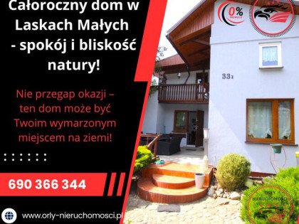 Całoroczny dom w Laskach Małych k. Chomiąży Szlacheckiej - spokój i natura