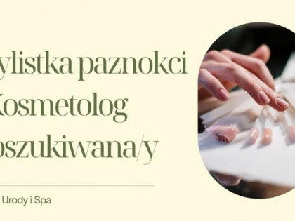 Kosmetolog / stylistka paznokci / stylistka rzęs