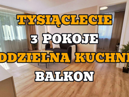 ? SPRZEDAM MIESZKANIE TYSIĄCLECIE ?: Przestronne, duże mieszkanie – 3 ustawne pokoje, oddzielna kuchnia balkon, piwnica.