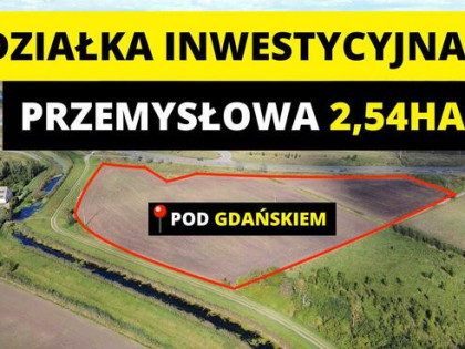 2,5 ha przy S7 – teren inwestycyjny 10 minut od Gdańska