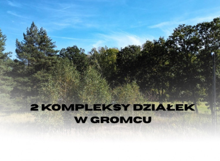 Działki rolne | GROMIEC | ponad 1 ha | NJ INVESTMENT Gromiec